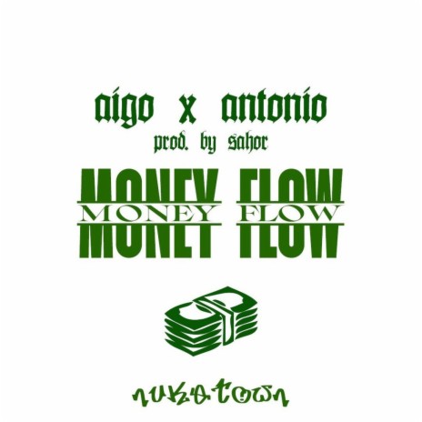 Money Flow ft. ANTONIO & AIGO | Boomplay Music