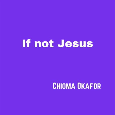 If Not Jesus