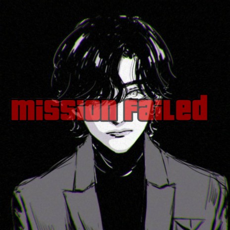 Mission Failed | Boomplay Music