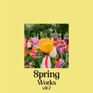 Spring Works vol. 2