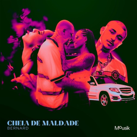 Cheia de Maldade ft. Mousik | Boomplay Music