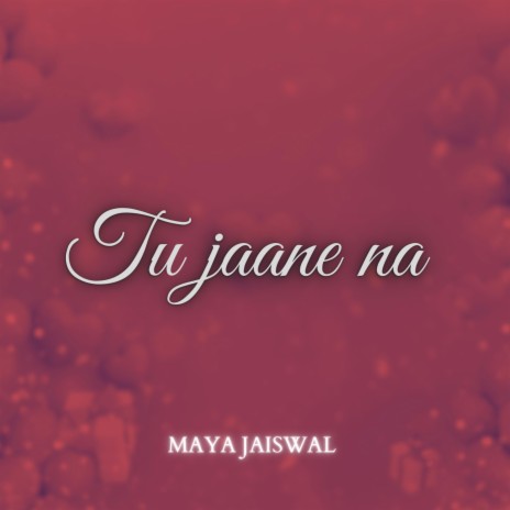 Hindi Shayari (Tu Jaane Na) ft. Maya Jaiswal