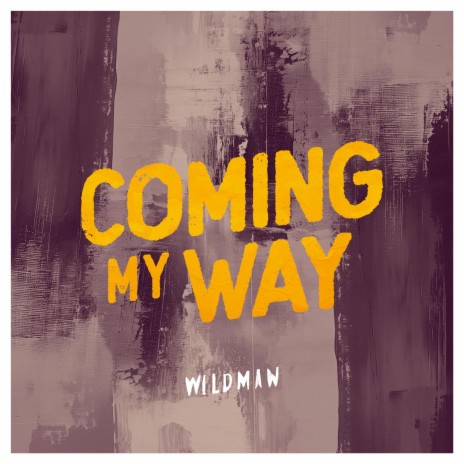 Coming My Way | Boomplay Music