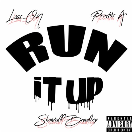 Run It Up-Printts A (feat. Locs_On & Showoff Bradley) | Boomplay Music