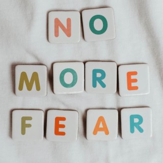 No More Fear