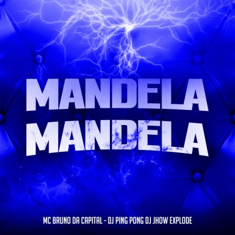 Mandela Mandela ft. Dj Ping Pong & Dj Jhow Explode | Boomplay Music