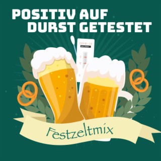 Positiv auf Durst getestet (Festzeltmix) lyrics | Boomplay Music