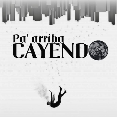 Pa' Arriba Cayendo | Boomplay Music