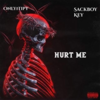 Hurt Me (feat. Sackboykey)