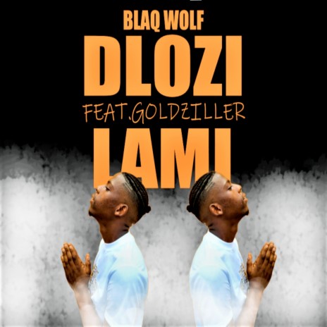 Dlozi Lami ft. Goldziller | Boomplay Music