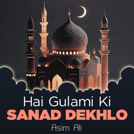 Hai Ghulami Ki Sanad Dekhlo | Boomplay Music