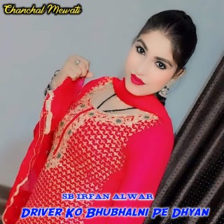 Driver Ko Bhubhalni Pe Dhyan