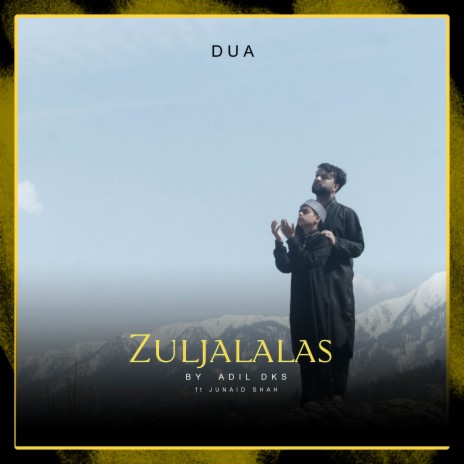 Zuljalalas (Dua) ft. Junaid Shah | Boomplay Music