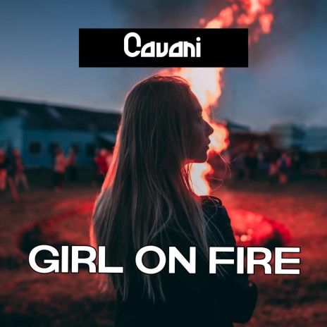 Girl On Fire | Boomplay Music