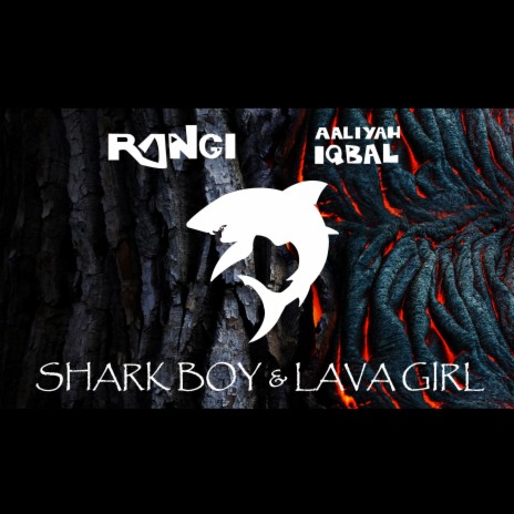 Shark Boy & Lava Girl (feat. Aaliyah Iqbal)