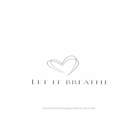 Let It Breathe | Boomplay Music
