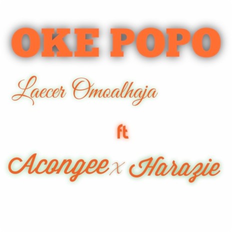 Oke Popo ft. Acongee & Harazie | Boomplay Music