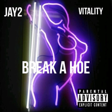 Break A Hoe ft. Jay2x | Boomplay Music