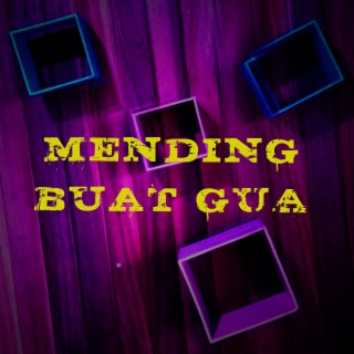 Mending Buat Gw