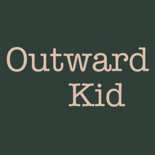 Outward Kid