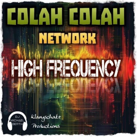 High Frequency ft. Colah Colah | Boomplay Music