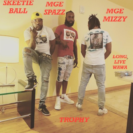 Trophy (feat. Skeetie Ball & Mge Spazz) | Boomplay Music
