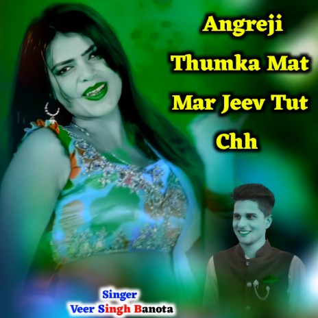 Angreji Thumka Mat Mar Jeev Tut Chh ft. Kalu Devta | Boomplay Music