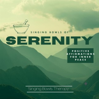 Singing Bowls of Serenity: Positive Affirmations for Inner Peace