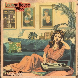 Lounge House Bliss, Vol. 2