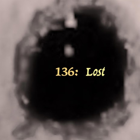 136: Lost