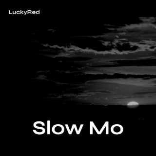 Slow Mo