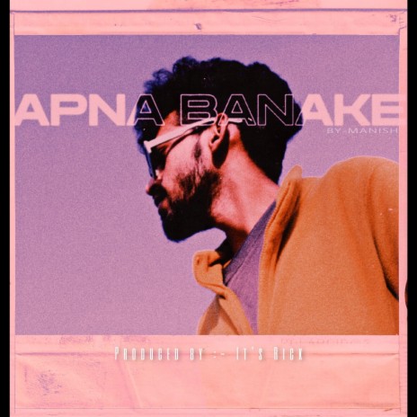 Apna Banake | Boomplay Music