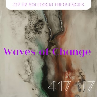 417 Hz Waves of Change