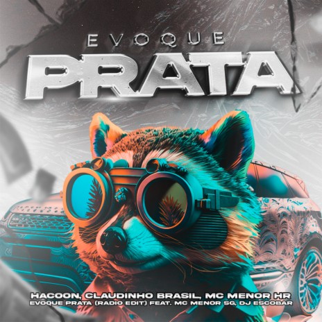 Evoque Prata (Radio Edit) ft. Claudinho Brasil, MC MENOR HR, MC MENOR SG & DJ ESCOBAR | Boomplay Music