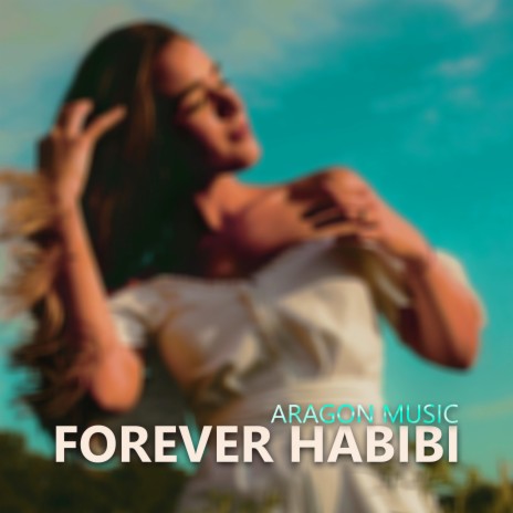 Forever Habibi | Boomplay Music