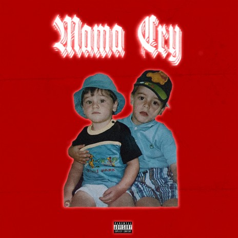 Mama Cry | Boomplay Music