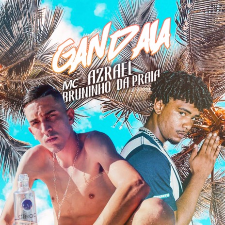 Gandaia ft. Mc Bruninho da Praia | Boomplay Music