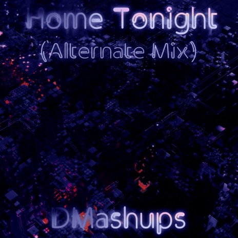 Home Tonight (Alternate Mix)