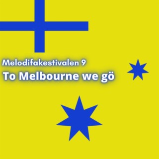 Melodifakestivalen: To Melbourne we gö