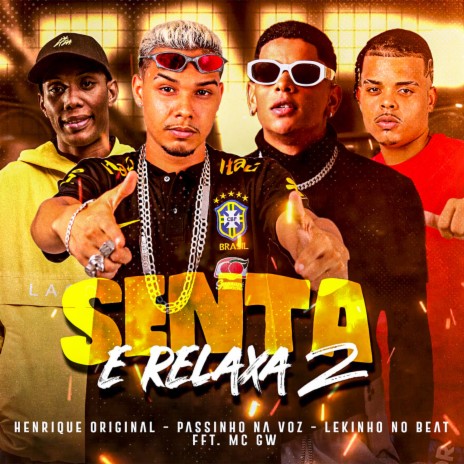 Senta E Relaxa 2 ft. Passinho na Voz & Lekinho no Beat | Boomplay Music