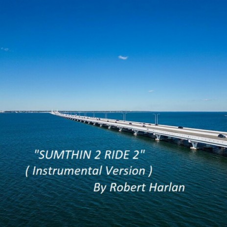 Sumthin 2 Ride 2 | Boomplay Music