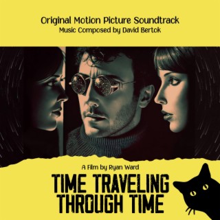 Time Traveling Through Time (Original Motion Picture Soundtrack)