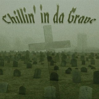 Chilin in Da Grave