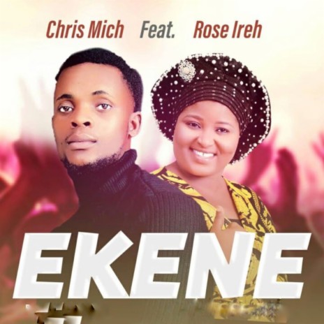 Ekene ft. Rose Ireh | Boomplay Music