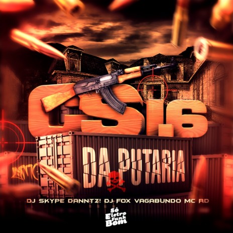 CS DA PUTARIA ft. DANNTZ!, Dj Fox Vagabundo, Mc Rd & SO ELETROFUNK BOM | Boomplay Music