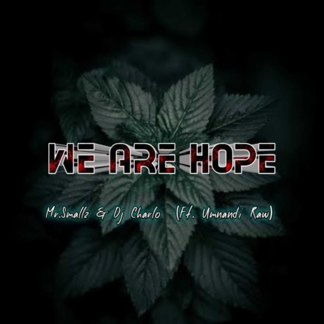 We Are Hope (feat. Umnandi Raw) | Boomplay Music