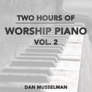 Two Hours of Worship Piano, Vol. 2
