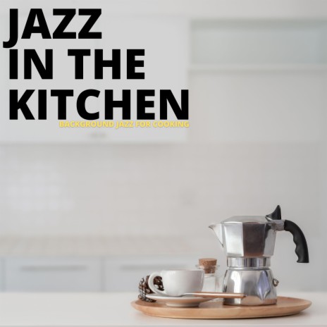 Jazz For Kitchens | Boomplay Music