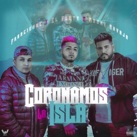 Coronamos la isla ft. francierre & maurynavaja | Boomplay Music
