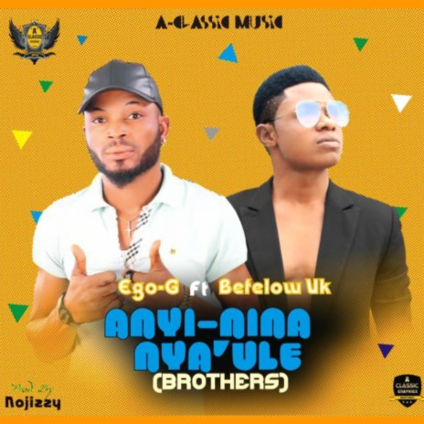 Brothers (Anyinina Nyaule) ft. Ego Gee | Boomplay Music